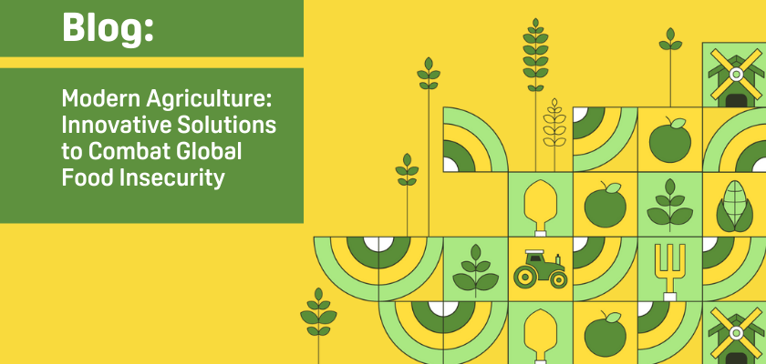 Modern Agriculture: Innovative Solutions to Combat Global Food Insecurity